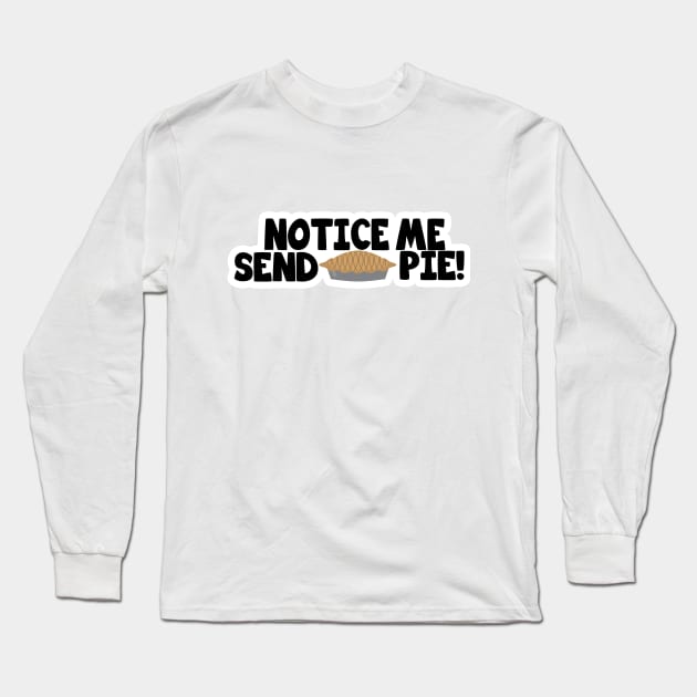 NOTICE ME Long Sleeve T-Shirt by Iamthepartymonster